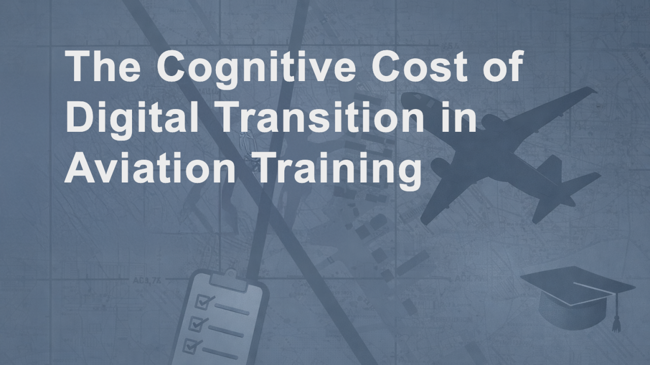 The Cognitive Cost of Digital Transition in Aviation Training